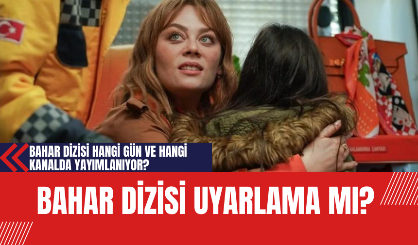 Demet Evgar N Bahar Dizisi Hangi G N Ve Hangi Kanalda Yay Mlan Yor