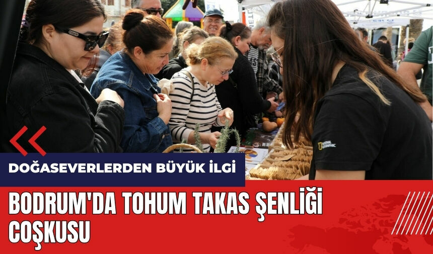 Bodrum'da Tohum Takas Şenliği coşkusu