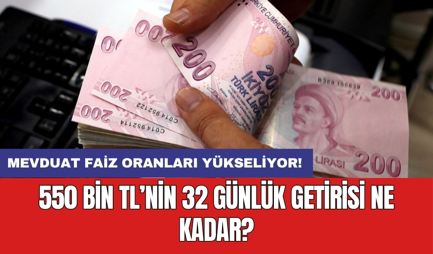 550 Bin Tl’nin 32 Günlük Getirisi Ne Kadar