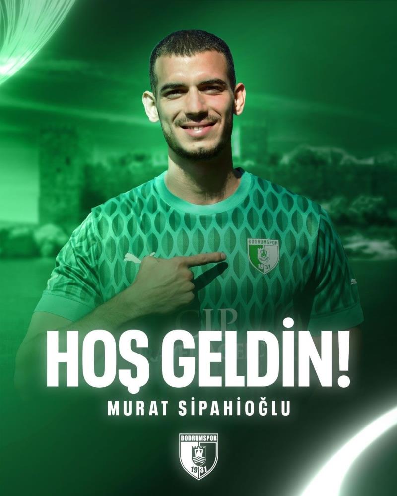 Bodrum FK Murat Sipahioğlu’nu transfer etti