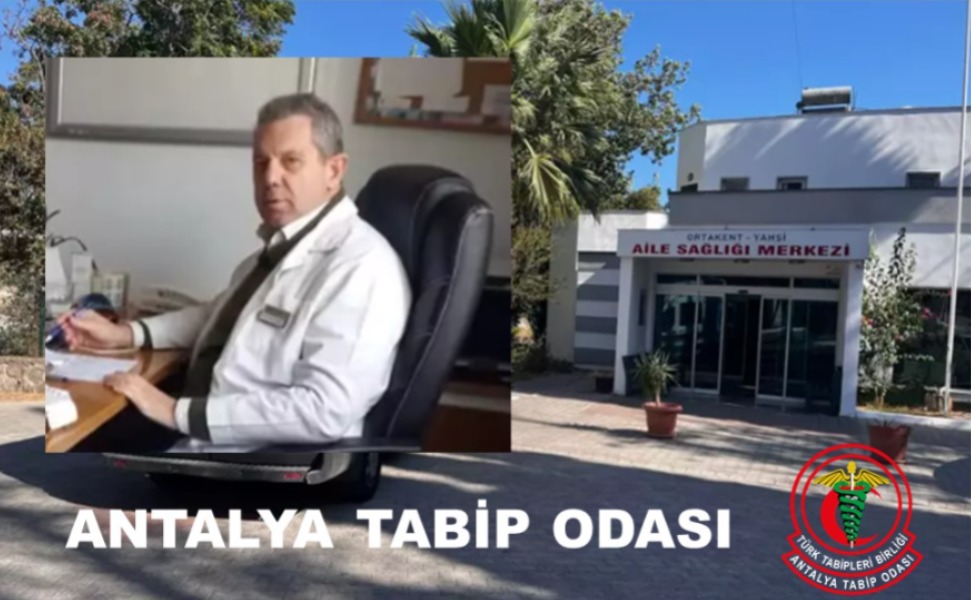 Antalya Tabip Odası'ndan sağlıkta şiddet tepkisi: 'Bakanlıklar Göreve'