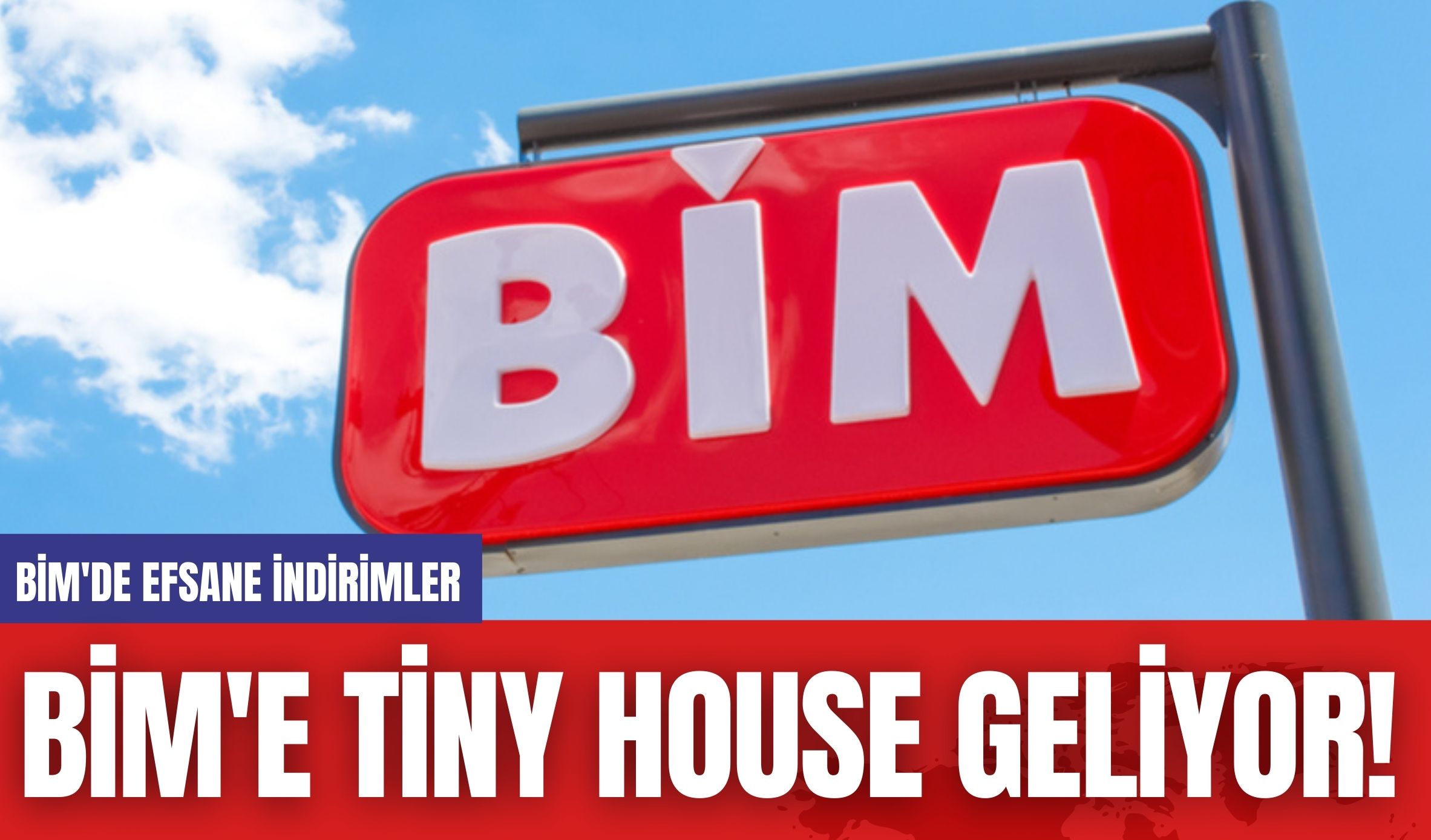 BİM'e Tiny House Geliyor! BİM'de Efsane İndirimler