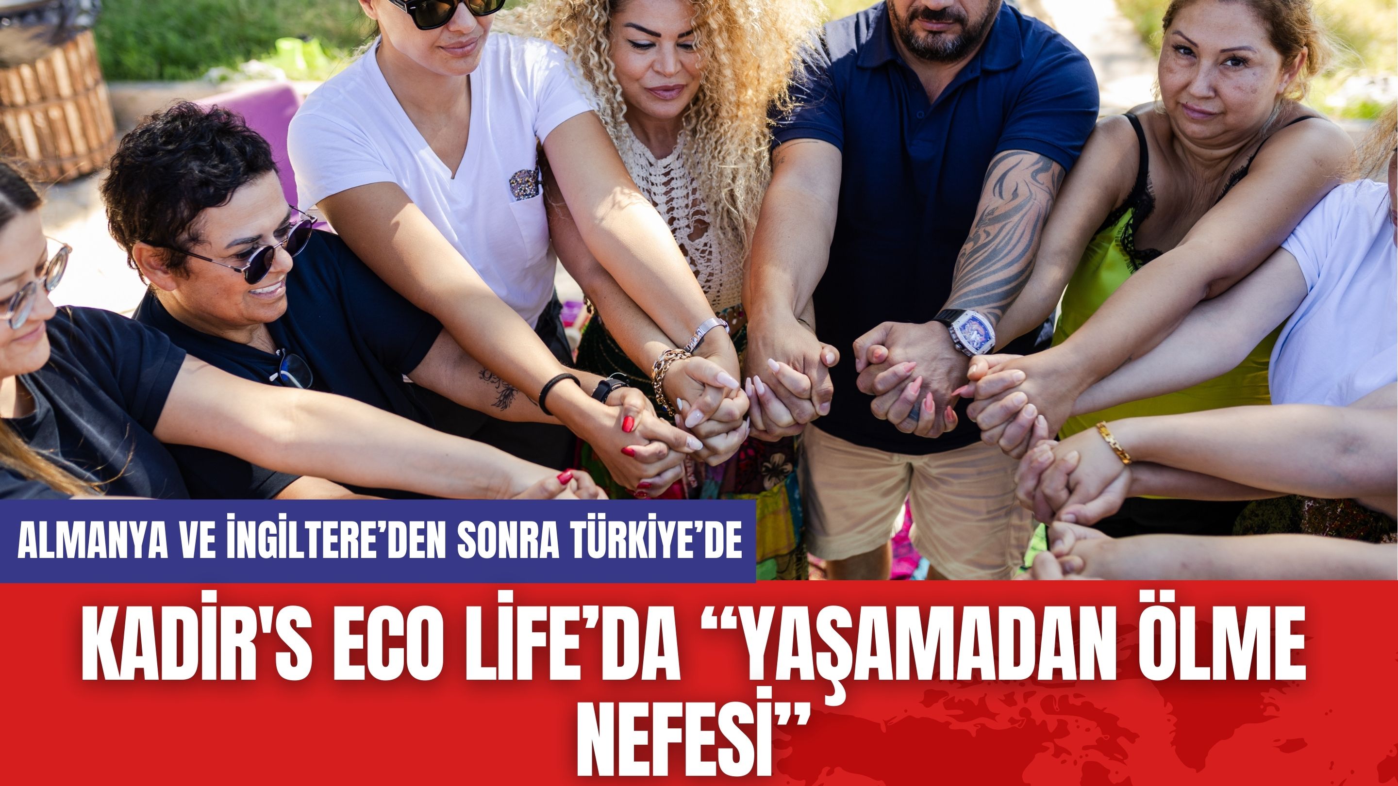 Kadir's Eco Life’da “Yaşamadan Ölme Nefesi”