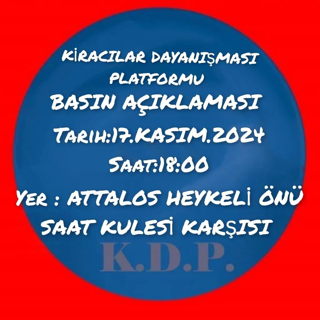 Merhaba Kolay Gelsin Kiracılar Dayanışması Platformu Olarak 17Kasim 2024 Saat 18.00Da Saat Kulesi Karşısı Attalos Heykeli̇ Önünde Basın Açıklaması Yapacağız. Sizleride Bizlerin Sesi Olmak Üzere Basın Aciklamamiza