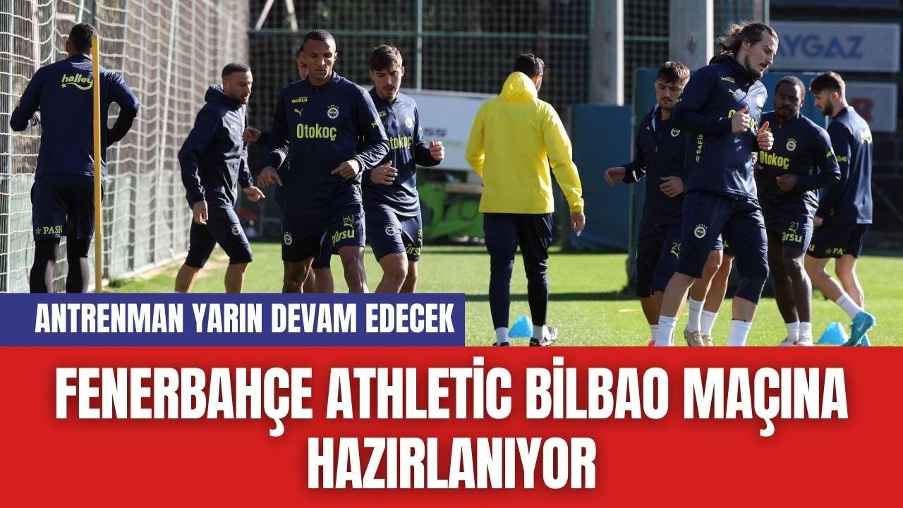 Fenerbahçe Athletic Bilbao Maçına Hazırlanıyor 2