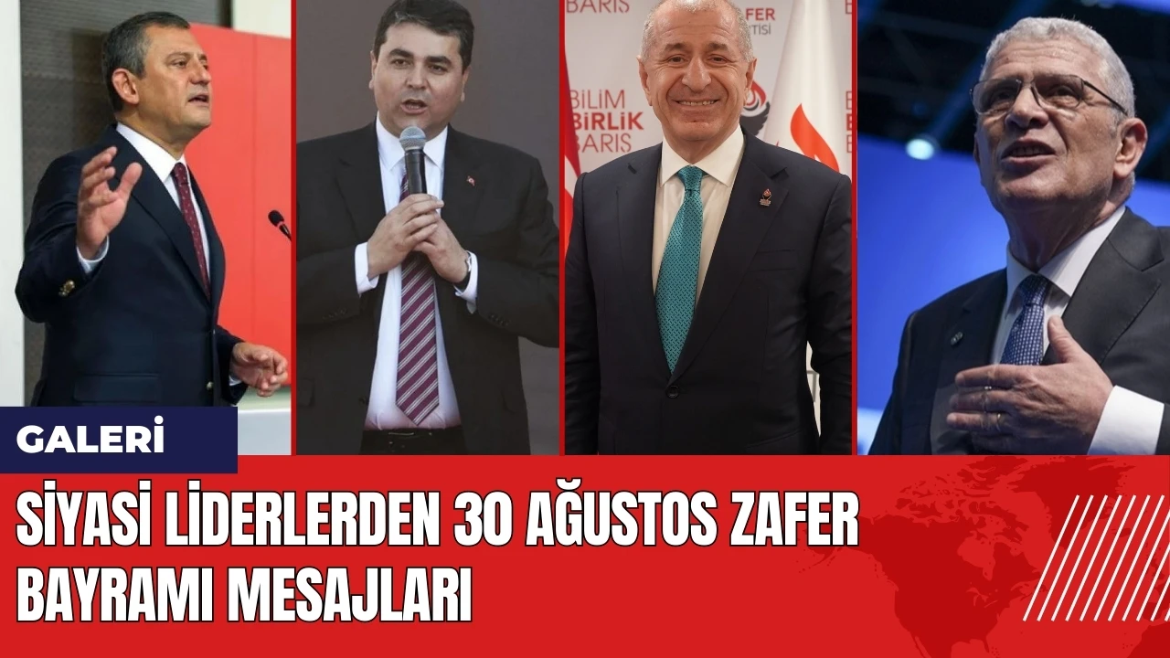 Siyasi liderlerden 30 Ağustos Zafer Bayramı mesajları