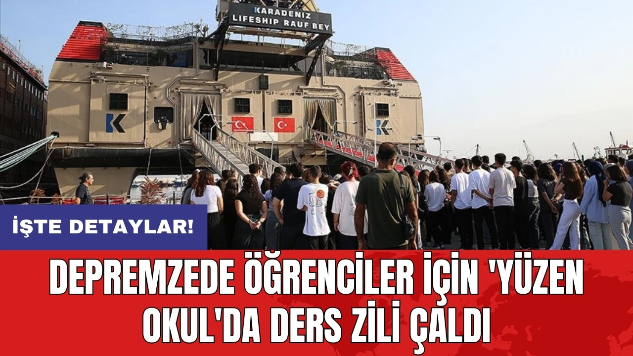 Depremzede öğrenciler için 'Yüzen Okul'da ders zili çaldı