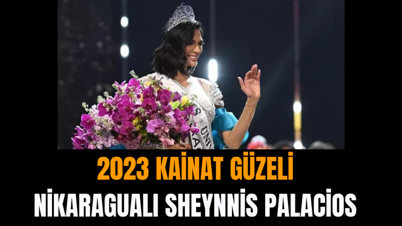 2023 Kainat Güzeli: Nikaragualı Sheynnis Palacios