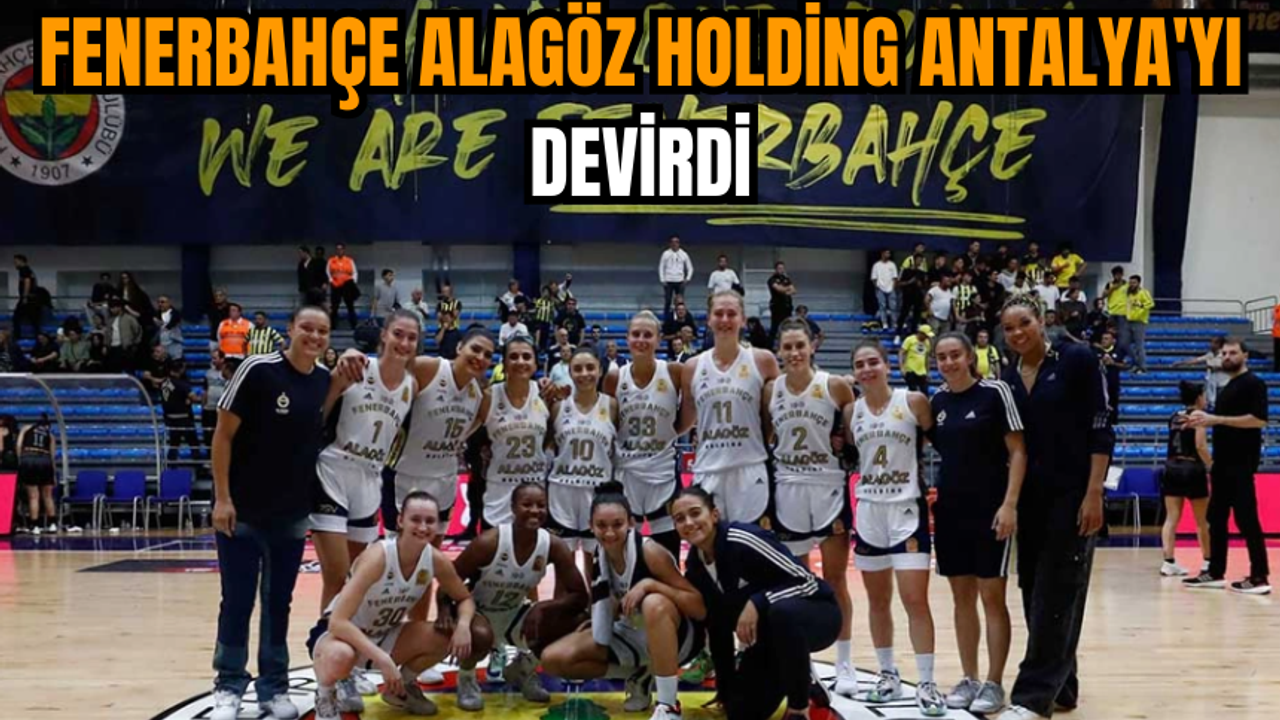 Fenerbahçe Alagöz Holding Antalya'yı devirdi