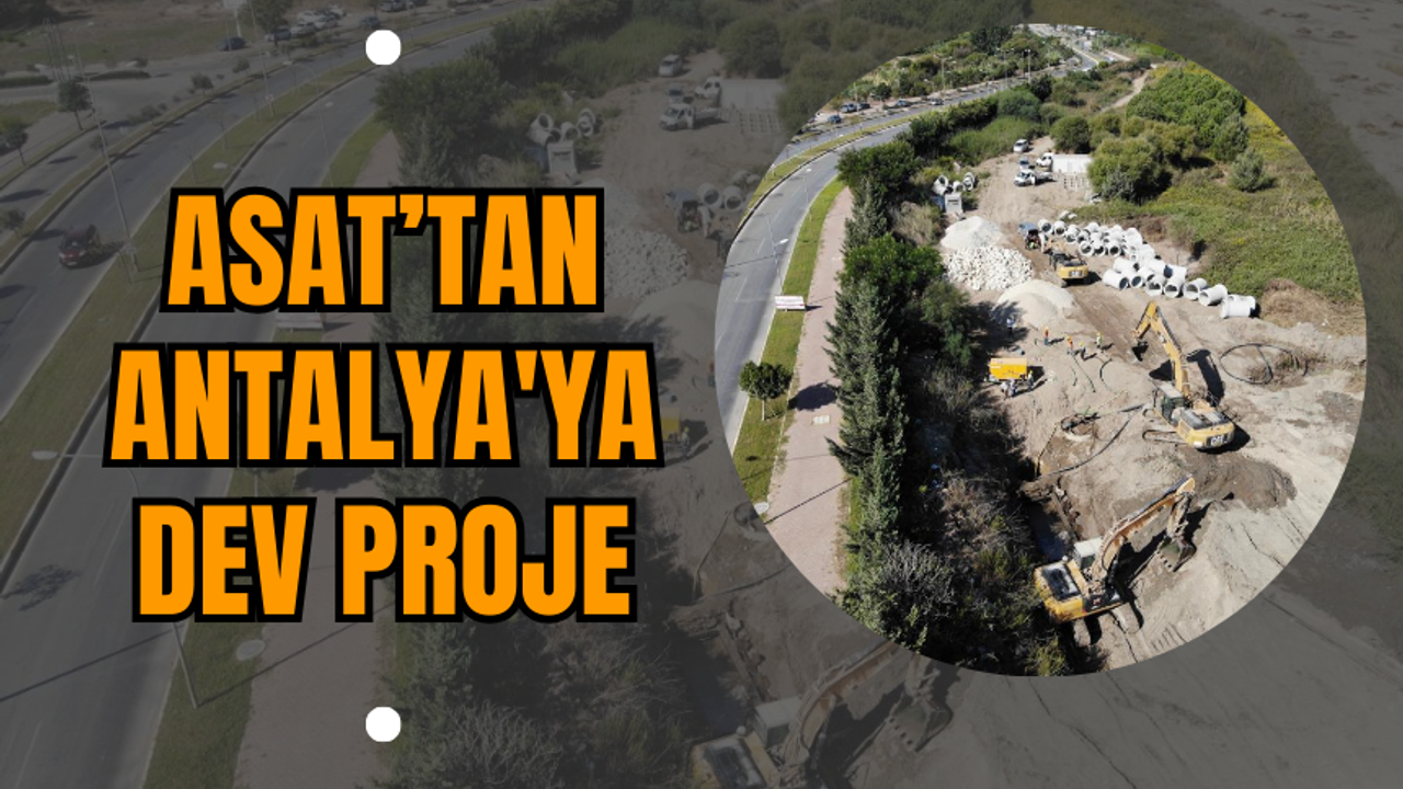ASAT’tan Antalya'ya Dev Proje