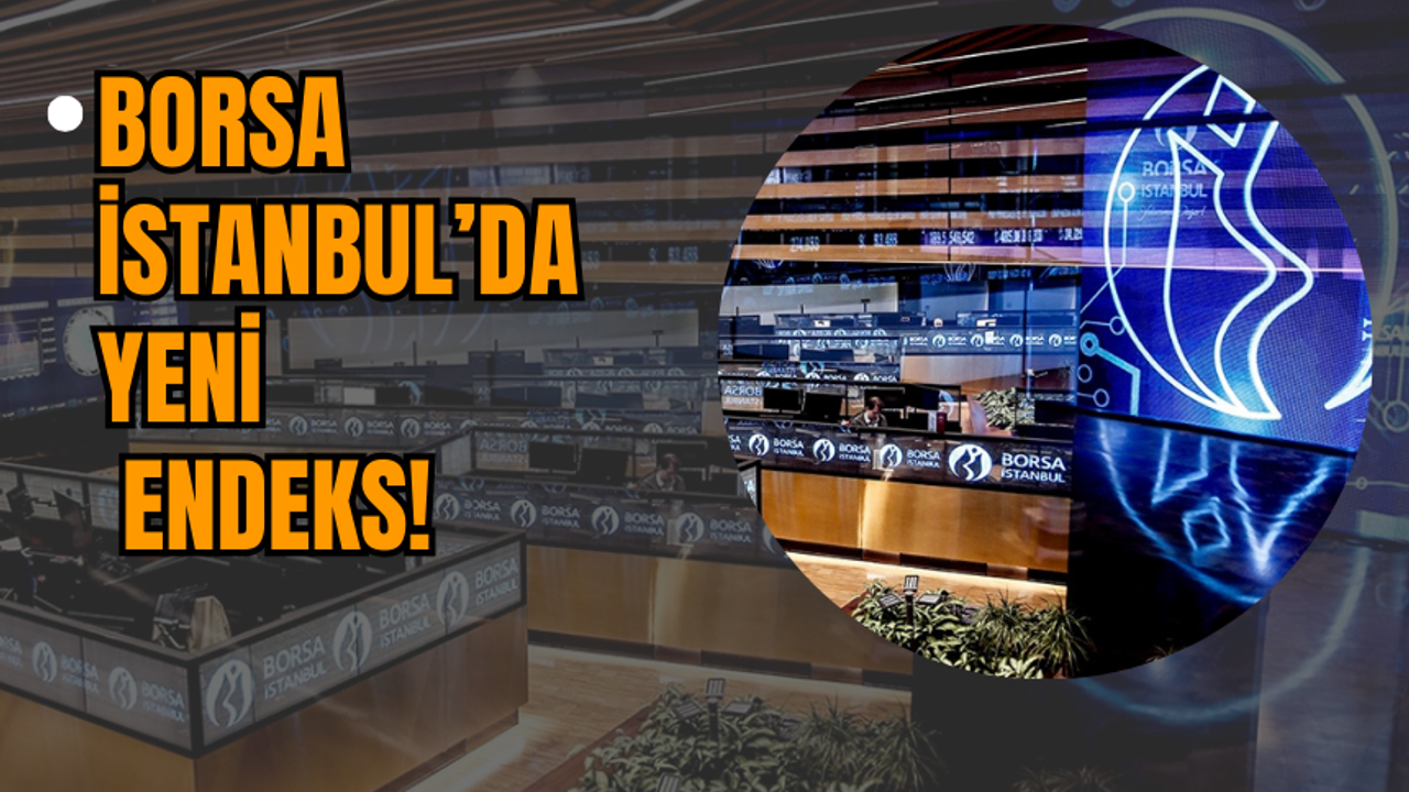 Borsa İstanbul’da Yeni Endeks!