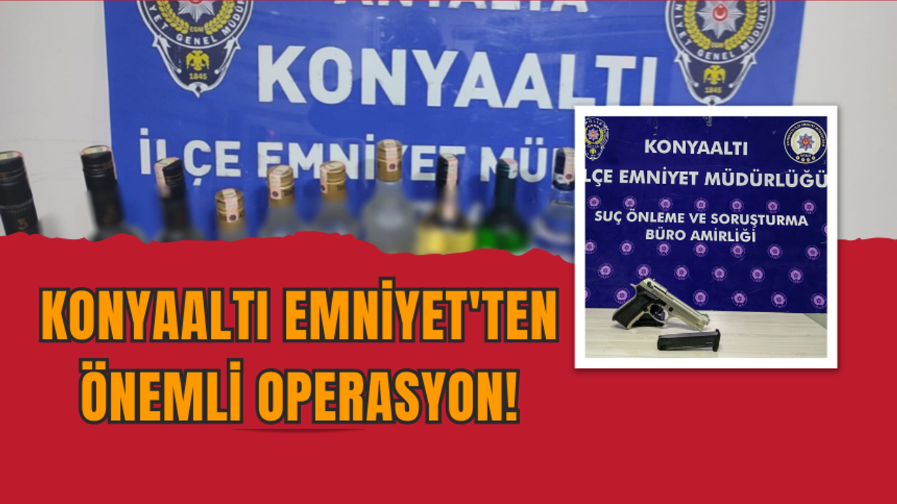Konyaaltı Emniyet'ten Önemli Operasyon!