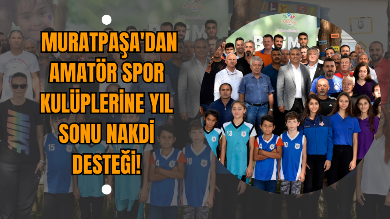 Muratpaşa'dan Amatör Spor Kulüplerine Yıl Sonu Nakdi Desteği!