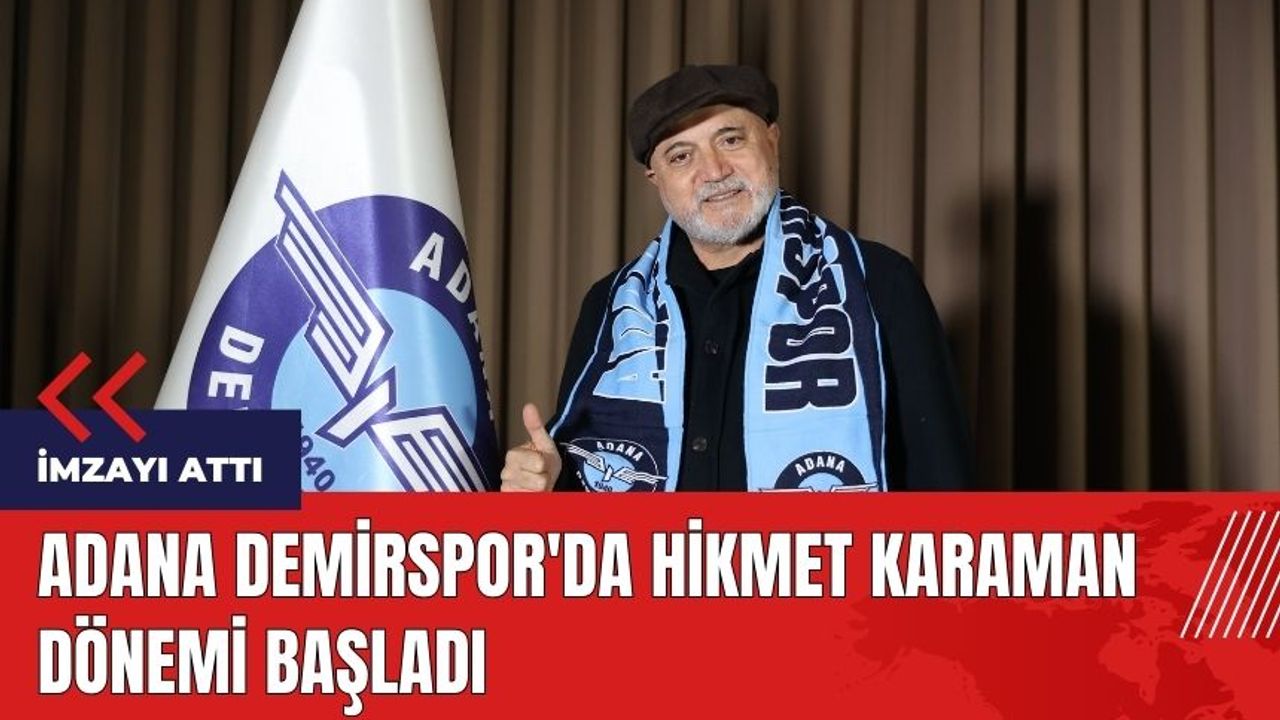 Adana Demirspor'da Hikmet Karaman dönemi başladı