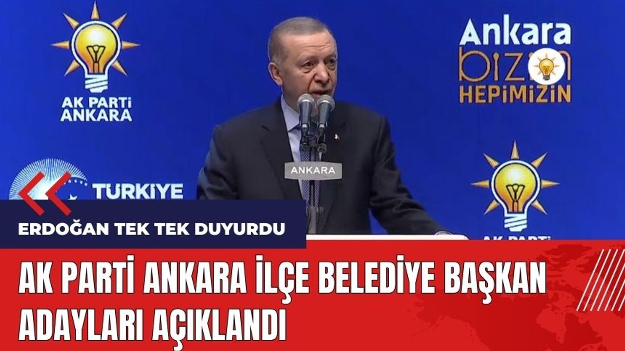 AK Parti Ankara ilçe belediye başkan adayları açıklandı