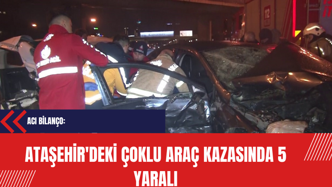 Acı Bilanço: Ataşehir'deki Çoklu Araç Kazasında 5 Yaralı