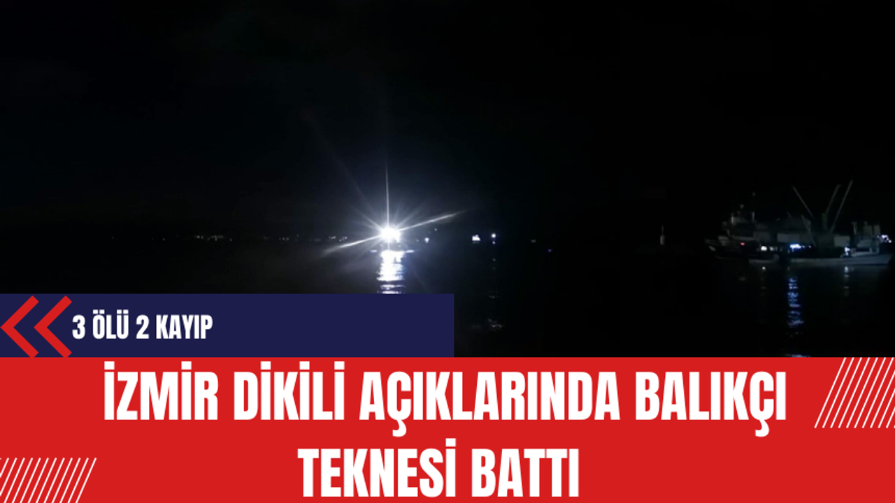 İzmir Dikili Açıklarında Balıkçı Teknesi Battı