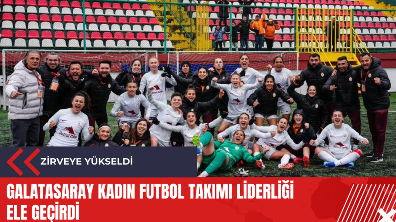 Galatasaray Kadın Futbol Takımı liderliği ele geçirdi