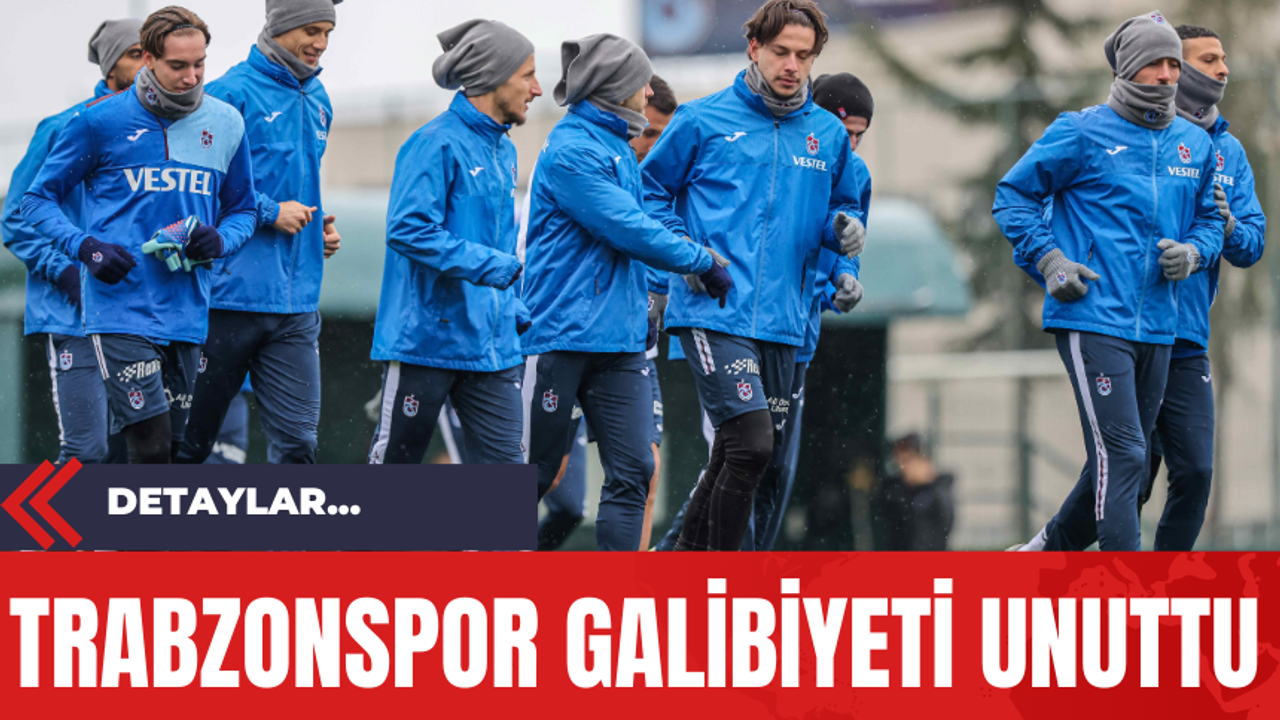 Trabzonspor Galibiyeti Unuttu