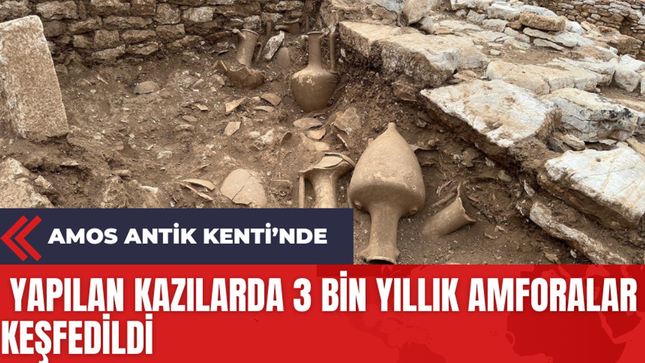 Amos Antik Kenti’nde Yapılan Kazılarda 3 Bin Yıllık Amforalar Keşfedildi