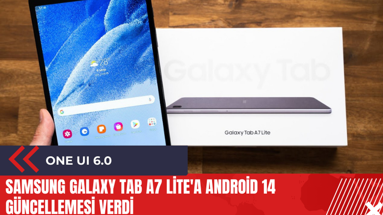 Samsung Galaxy Tab A7 Lite'a Android 14 güncellemesi verdi