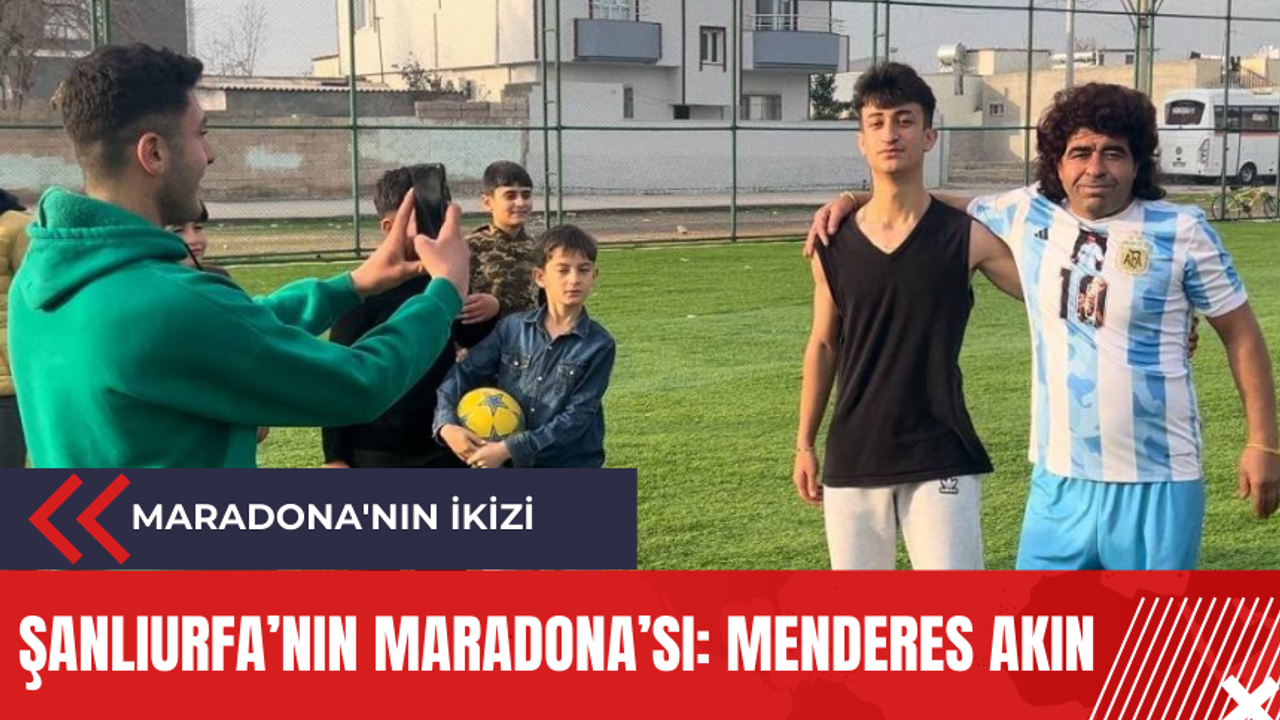 Şanlıurfa’nın Maradona’sı: Menderes Akın