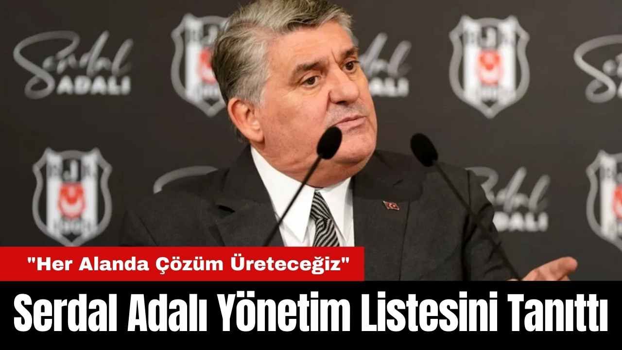 Serdal Adalı Yönetim Listesini Tanıttı