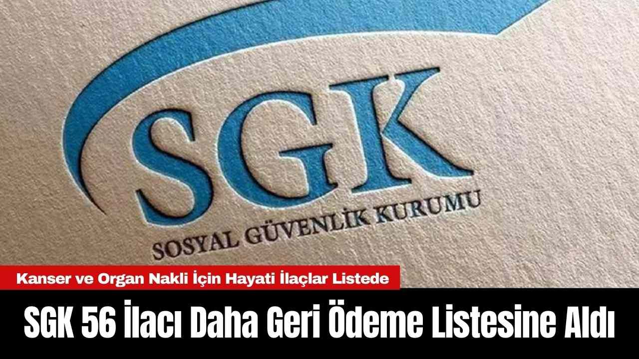 SGK 56 İlacı Daha Geri Ödeme Listesine Aldı