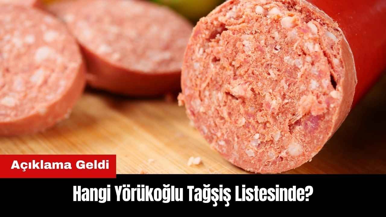 Hangi Yörükoğlu Tağşiş Listesinde? Açıklama Geldi