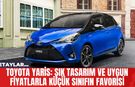 Toyota Yaris: Şık Tasarım ve Uygun Fiyatlarla Küçük Sınıfın Favorisi