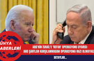 ABD'nin İsrail'e 'Refah' Operasyonu Uyarısı: ABD Şartlar Karşılanmadan Operasyona Razı Olmayacak