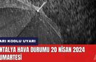 Antalya hava durumu 20 Nisan 2024 Cumartesi