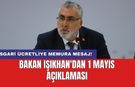 Asgari ücretliye memura mesaj! Bakan Işıkhan'dan 1 Mayıs açıklaması