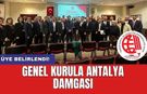 Genel kurula Antalya damgası: 5 üye belirlendi!