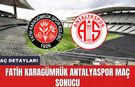 Fatih Karagümrük Antalyaspor Maç Sonucu