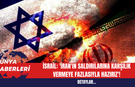 İsrail: 'İran'ın saldırılarına karşılık vermeye fazlasıyla hazırız'!