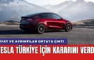 Tesla Türkiye için kararını verdi: Fiyat ve ayrıntılar ortaya çıktı