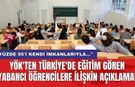 YÖK'ten Türkiye'de eğitim gören yabancı öğrencilere ilişkin açıklama!