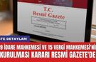 29 İdare Mahkemesi ve 15 Vergi Mahkemesi'nin kurulması kararı Resmi Gazete'de