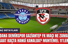 Adana Demirspor Gaziantep FK maçı ne zaman saat kaçta hangi kanalda? Muhtemel 11'ler