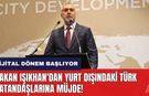 Bakan Işıkhan'dan yurt dışındaki Türk vatandaşlarına müjde