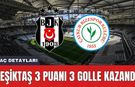Beşiktaş 3 Puanı 3 Golle Kazandı!