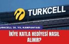 Turkcell 30. yıl kampanyası: İkiye Katla Hediyesi Nasıl Alınır?