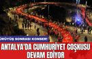 Antalya'da Cumhuriyet coşkusu devam ediyor