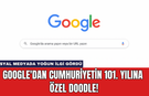 Google'dan Cumhuriyetin 101. Yılına Özel Doodle!