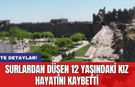 Surlardan düşen 12 yaşındaki kız hayatını kaybetti