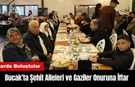 Bucak'ta Şehit Aileleri ve Gaziler Onuruna İftar