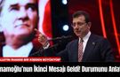 İmamoğlu’nun İkinci Mesajı Geldi! Durumunu Anlattı
