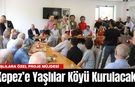 Kepez’e Yaşlılar Köyü Kurulacak!