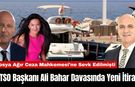 ATSO Başkanı Ali Bahar Davasında Yeni İtiraz